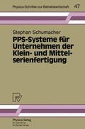 Schumacher |  Schumacher, S: PPS-Systeme für Unternehmen der Klein- und Mi | Buch |  Sack Fachmedien