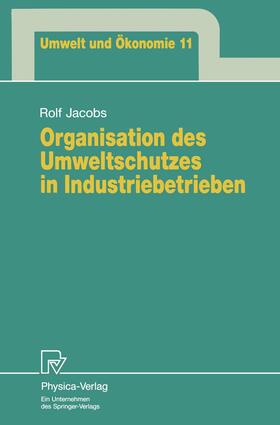 Jacobs |  Jacobs, R: Organisation des Umweltschutzes in Industriebetri | Buch |  Sack Fachmedien