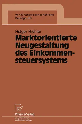 Richter |  Marktorientierte Neugestaltung des Einkommensteuersystems | Buch |  Sack Fachmedien