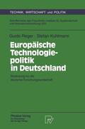 Reger / Kuhlmann |  Kuhlmann, S: Europäische Technologiepolitik in Deutschland | Buch |  Sack Fachmedien