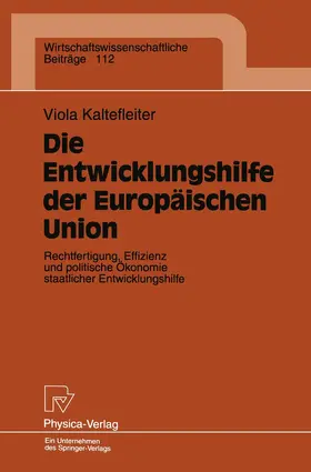 Kaltefleiter |  Die Entwicklungshilfe der Europäischen Union | Buch |  Sack Fachmedien