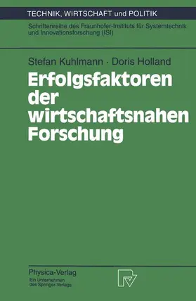 Kuhlmann / Holland |  Erfolgsfaktoren der wirtschaftsnahen Forschung | Buch |  Sack Fachmedien