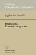 Lang / Ohr |  International Economic Integration | Buch |  Sack Fachmedien