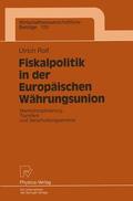 Rolf |  Rolf, U: Fiskalpolitik in der Europäischen Währungsunion | Buch |  Sack Fachmedien