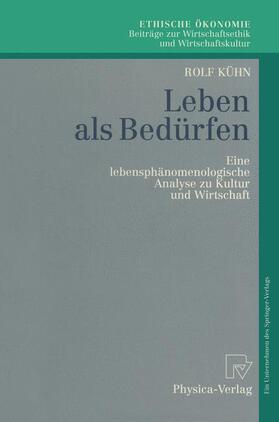 Kühn | Kühn, R: Leben als Bedürfen | Buch | 978-3-7908-0927-5 | sack.de