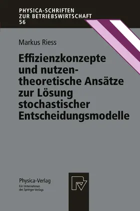 Riess |  Effizienzkonzepte und nutzentheoretische Ansätze zur Lösung stochastischer Entscheidungsmodelle | Buch |  Sack Fachmedien