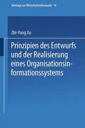 Xu |  Prinzipien des Entwurfs und der Realisierung eines Organisationsinformationssystems | Buch |  Sack Fachmedien