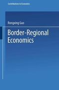 Guo |  Guo, R: Border-Regional Economics | Buch |  Sack Fachmedien