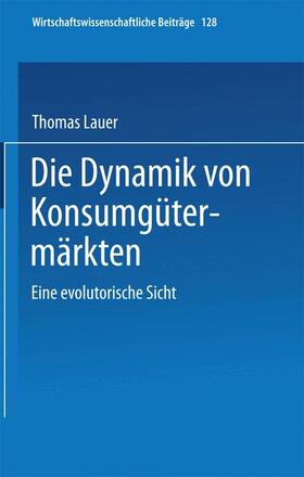Lauer | Lauer, T: Dynamik von Konsumgütermärkten | Buch | 978-3-7908-0948-0 | sack.de