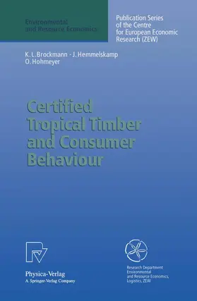Brockmann / Hemmelskamp / Hohmeyer |  Certified Tropical Timber and Consumer Behaviour | Buch |  Sack Fachmedien