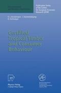Brockmann / Hemmelskamp / Hohmeyer |  Brockmann, K: Certified Tropical Timber and Consumer Behavio | Buch |  Sack Fachmedien