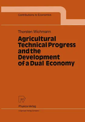 Wichmann |  Agricultural Technical Progress and the Development of a Dual Economy | Buch |  Sack Fachmedien