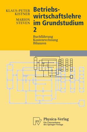 Kistner / Steven | Steven, M: Betriebswirtschaftslehre im Grundstudium 2 | Buch | 978-3-7908-1000-4 | sack.de