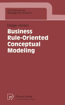 Herbst |  Herbst, H: Business Rule-Oriented Conceptual Modeling | Buch |  Sack Fachmedien