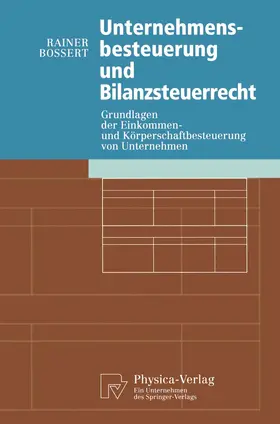 Bossert |  Unternehmensbesteuerung und Bilanzsteuerrecht | Buch |  Sack Fachmedien