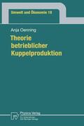 Oenning |  Oenning, A: Theorie betrieblicher Kuppelproduktion | Buch |  Sack Fachmedien