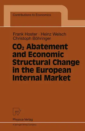 Hoster / Welsch / Böhringer |  CO2 Abatement and Economic Structural Change in the European Internal Market | Buch |  Sack Fachmedien