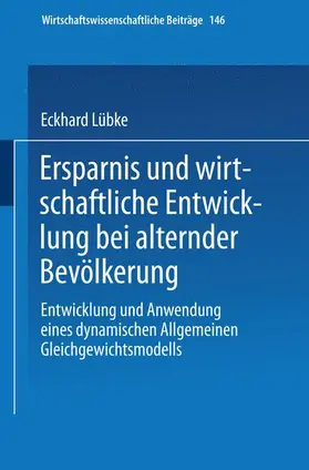 Lübke |  Ersparnis und wirtschaftliche Entwicklung bei alternder Bevölkerung | Buch |  Sack Fachmedien
