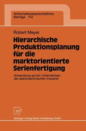 Meyer |  Hierarchische Produktionsplanung für die marktorientierte Serienfertigung | Buch |  Sack Fachmedien