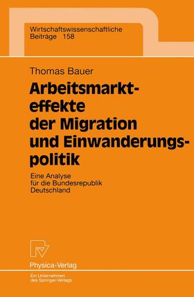 Bauer | Arbeitsmarkteffekte der Migration und Einwanderungspolitik | Buch | 978-3-7908-1071-4 | sack.de