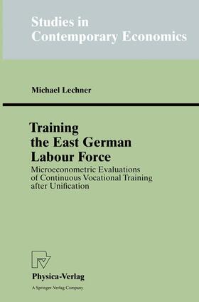 Lechner | Lechner, M: Training the East German Labour Force | Buch | 978-3-7908-1091-2 | sack.de