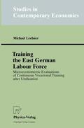 Lechner |  Lechner, M: Training the East German Labour Force | Buch |  Sack Fachmedien