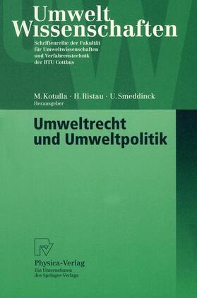 Kotulla / Ristau / Smeddinck | Umweltrecht und Umweltpolitik | Buch | 978-3-7908-1093-6 | sack.de