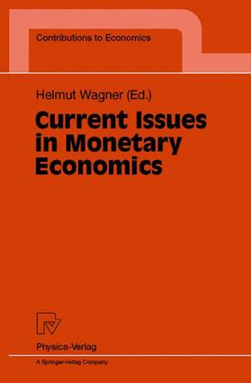 Wagner | Current Issues in Monetary Economics | Buch | 978-3-7908-1127-8 | sack.de