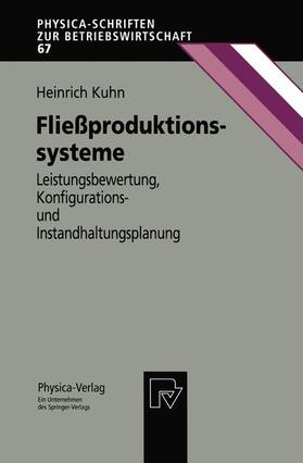 Kuhn | Kuhn, H: Fließproduktionssysteme | Buch | 978-3-7908-1128-5 | sack.de
