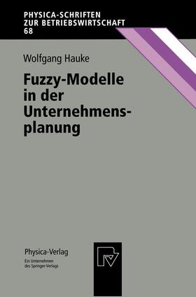 Hauke |  Hauke, W: Fuzzy-Modelle in der Unternehmensplanung | Buch |  Sack Fachmedien
