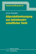 Rudolph |  Rudolph, A: Altproduktentsorgung aus betriebswirtschaftliche | Buch |  Sack Fachmedien