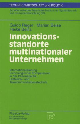 Reger / Beise / Belitz | Reger, G: Innovationsstandorte multinationaler Unternehmen | Buch | 978-3-7908-1225-1 | sack.de