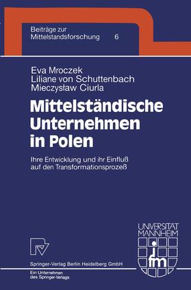 Mroczek / Schuttenbach / Ciurla | Mroczek, E: Mittelständische Unternehmen in Polen | Buch | 978-3-7908-1278-7 | sack.de