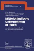 Mroczek / Schuttenbach / Ciurla |  Mroczek, E: Mittelständische Unternehmen in Polen | Buch |  Sack Fachmedien