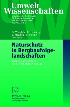 Wiegleb / Bröring / Mrzljak | Naturschutz in Bergbaufolgelandschaften | Buch | 978-3-7908-1279-4 | sack.de