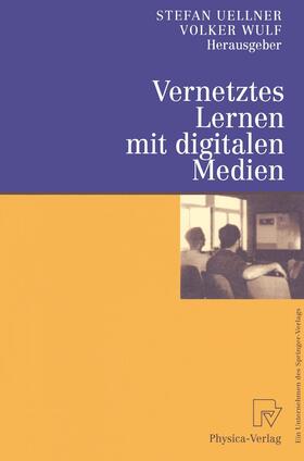 Uellner / Wulf | Vernetztes Lernen mit digitalen Medien | Buch | 978-3-7908-1291-6 | sack.de