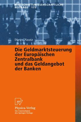 Nautz | Nautz, D: Geldmarktsteuerung der Europäischen Zentralbank un | Buch | 978-3-7908-1296-1 | sack.de