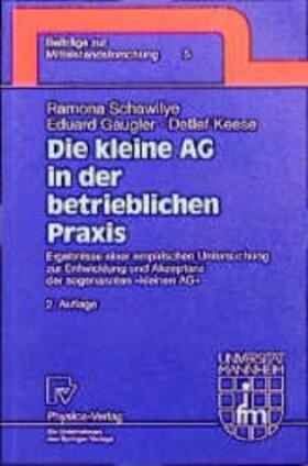 Schawilye / Gaugler / Keese | Schawilye, R: Die kleine AG in der betrieblichen Praxis | Buch | 978-3-7908-1306-7 | sack.de