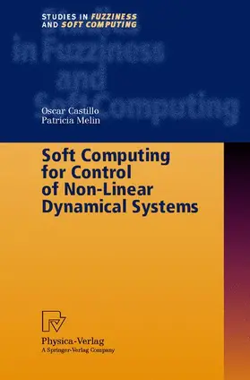 Castillo / Melin |  Soft Computing for Control of Non-Linear Dynamical Systems | Buch |  Sack Fachmedien