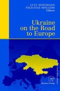 Möllers / Hoffmann |  Ukraine on the Road to Europe | Buch |  Sack Fachmedien