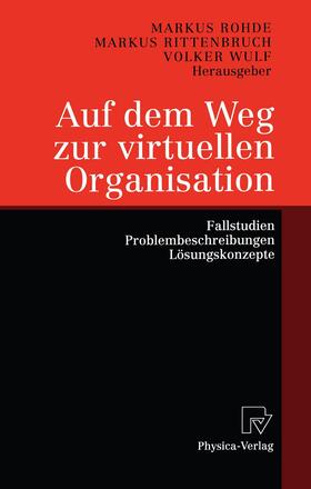 Rohde / Wulf / Rittenbruch | Auf dem Weg zur virtuellen Organisation | Buch | 978-3-7908-1378-4 | sack.de