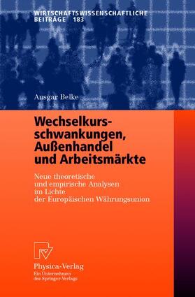 Belke | Belke, A: Wechselkursschwankungen, Außenhandel und Arbeitsmä | Buch | 978-3-7908-1386-9 | sack.de