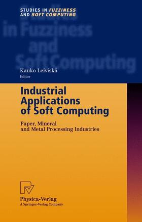 Leiviskä | Industrial Applications of Soft Computing | Buch | 978-3-7908-1388-3 | sack.de