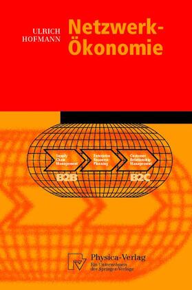 Hofmann | Hofmann, U: Netzwerk-Ökonomie | Buch | 978-3-7908-1394-4 | sack.de