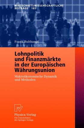 Bulthaupt | Bulthaupt, F: Lohnpolitik und Finanzmärkte in der Europäisch | Buch | 978-3-7908-1424-8 | sack.de