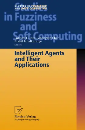 Ichalkaranje / Chen |  Intelligent Agents and Their Applications | Buch |  Sack Fachmedien