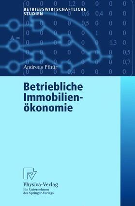 Pfnür | Pfnür, A: Betriebliche Immobilienökonomie | Buch | 978-3-7908-1487-3 | sack.de
