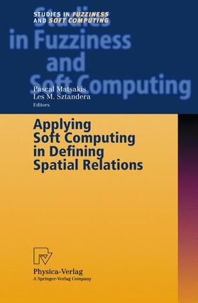 Matsakis / Sztandera |  Applying Soft Computing in Defining Spatial Relations | Buch |  Sack Fachmedien