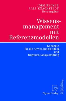 Knackstedt / Becker | Wissensmanagement mit Referenzmodellen | Buch | 978-3-7908-1514-6 | sack.de