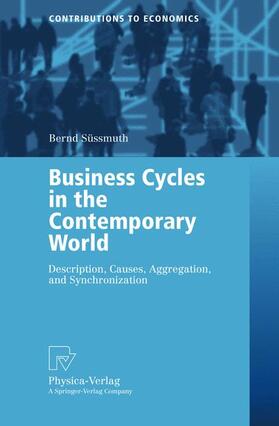 Süssmuth | Süssmuth, B: Business Cycles in the Contemporary World | Buch | 978-3-7908-1532-0 | sack.de